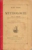 PETIT COURS DE MYTHOLOGIE, contenant La Mythologie des Grecs et des Romains, avec un Précis des Croyances fabuleuses des Hindous, des Perses, des ...
