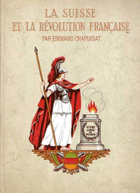SUISSE ET LA RÉVOLUTION FRANCAISE (LA)