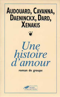 HISTOIRE D'AMOUR (UNE), Roman de groupe, Oeuvre collective