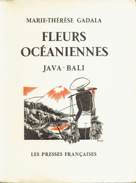 FLEURS OCÉANIENNES, JAVA - BALI. GADALA Marie-Thérèse