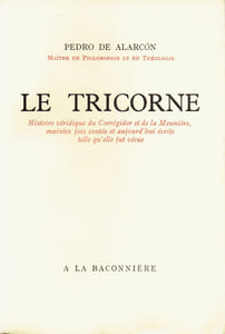TRICORNE (LE), 1874, Histoire véridique du Corrégidor et de la Meunière, maintes fois contée et aujourd'hui écrite telle qu'elle fut vécue