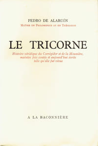 TRICORNE (LE), 1874, Histoire véridique du Corrégidor et de la Meunière, maintes fois contée et aujourd'hui écrite telle qu'elle fut vécue