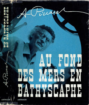 AU FOND DES MERS EN BATHYSCAPHE. PICCARD Auguste