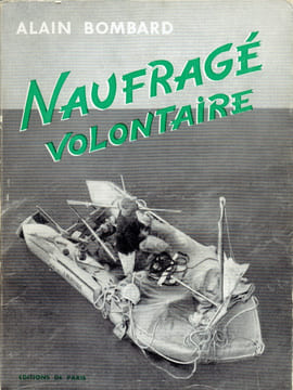NAUFRAGÉ VOLONTAIRE. BOMBARD Alain