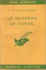 VAISSEAU DE CORAIL (LE). DE VERE STACPOOLE H., trad. par Louis Postif