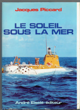 SOLEIL SOUS LA MER (LE). PICCARD Jacques