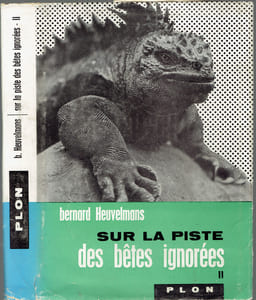 SUR LA PISTE DES BÊTES IGNORÉES, T. I, Indo-Malaisie, Océanie et T. II, Amérique, Sibérie, Afrique