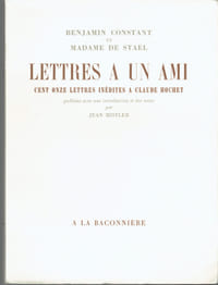 LETTRES À UN AMI, Cent Onze Lettres inédites à Claude Hochet