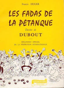 FADAS DE LA PÉTANQUE (LES), Règlement officiel de la Fédération Internationale de Pétanque et Jeu Provençal