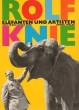 ROLF KNIE, ELEFANTEN UND ARTISTEN (version allemande). ERNI Franz Xaver