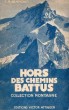 HORS DES CHEMINS BATTUS, Ascensions nouvelles dans les Alpes. BLANCHET E.-R.