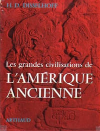GRANDES CIVILISATIONS DE L'AMÉRIQUE ANCIENNE (LES)