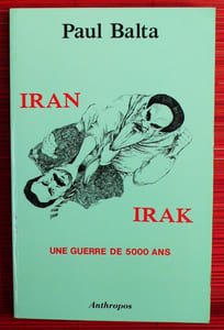 IRAN IRAK UNE GUERRE DE MILLE ANS
