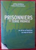 PRISONNIERS EN TERRE PROMISE ~ Un Juif et un Palestinien au camp de Ketziot.. GOLDBERG, Jeffrey.