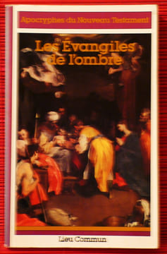 LES ÉVANGILES DE L'OMBRE ~ APOCRYPHES DU NOUVEAU TESTAMENT.. undefined
