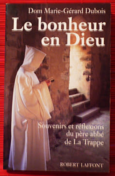 LE BONHEUR EN DIEU. DUBOIS, Marie-Gérard (Dom)