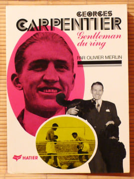 GEORGES CARPENTIER Gentleman du ring.. MERLIN, Olivier.