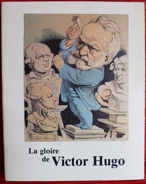 LA GLOIRE DE VICTOR HUGO. Collectif (Réunion des musées nationaux. Éditeur scientifique)