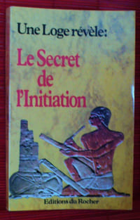 UNE LOGE RÉVÈLE : LE SECRET DE L'INITIATION