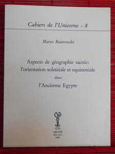 ASPECTS DE GÉOGRAPHIE SACRÉE : L'ORIENTATION SOLSTITIALE ET EQUINOXIALE DANS L'ANCIENNE EGYPTE