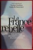 LA FRANCE REBELLE. CRETTIEZ, Xavier - SOMMIER, Isabelle.