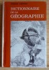 DICTIONNAIRE DE LA GÉOGRAPHIE. GEORGE, Pierre.