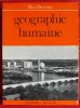 GÉOGRAPHIE HUMAINE. DERRUAU, Max.