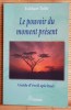 LE POUVOIR DU MOMENT PRÉSENT. TOLLE, Eckhart.