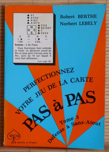 PERFECTIONNEZ VOTRE JEU DE LA CARTE PAS A PAS - Tome 3 : Défense à sans-atout.