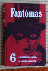 FANTÔMAS ~ Tome 6 : L'arrestation de Fantômas - Le magistrat cambrioleur