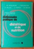 DICTIONNAIRE PRATIQUE DE DIÉTÉTIQUE ET DE NUTRITION. APFELBAUM, M. - PERLEMUTER, L. - NILLUS, P. - FORRAT, C. - BEGON, M.