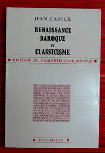 RENAISSANCE BAROQUE ET CLASSICISME histoire de l'architecture 1420-1720.
