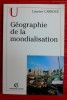 GÉOGRAPHIE DE LA MONDIALISATION. CARROUÉ, Laurent.