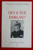 QUI A TUÉ DARLAN ? . ASTIER DE LA VIGERIE, Jean-Bernard d'.