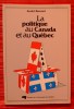 LA POLITIQUE AU CANADA ET AU QUÉBEC. BERNARD, André.