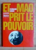 ET MAO PRIT LE POUVOIR. GIGON, Fernand.