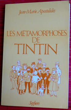 LES MÉTAMORPHOSES DE TINTIN. APOSTOLIDES, Jean-Marie.