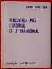 RENCONTRES AVEC L'ANORMAL ET LE PARANORMAL. SAINT-CLAIR, Simone.