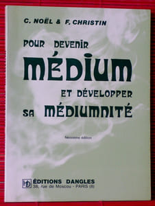 POUR DEVENIR MÉDIUM ET DÉVELOPPER SA MÉDIUMNITÉ