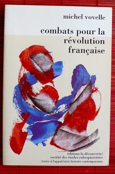 COMBATS POUR LA RÉVOLUTION FRANÇAISE . VOVELLE, Michel.
