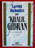 LA VOIX DU MA&Icirc;TRE. KHALIL GIBRAN