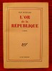 L'OR DE LA R&Eacute;PUBLIQUE . DUVIGNAUD, Jean.