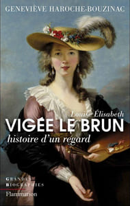 Louise-Élisabeth VIGÉE LE BRUN : histoire d'un regard