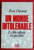 UN MONDE INTOLÉRABLE : le libéralisme en question. DUMONT, René.