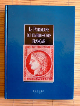 LE PATRIMOINE DU TIMBRE FRANÇAIS. Collectif sous la dir. scientifique de Jean-François Brun