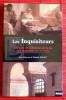 LES INQUISITEURS : portraits de défenseurs de la foi en Languedoc (XIIIe-XIVe siècles). Collectif sous la dir. de Laurent Albaret