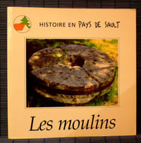 LES MOULINS DU PAYS DE SAULT
