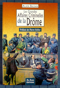 LES GRANDES AFFAIRES CRIMINELLES DE LA DRÔME
