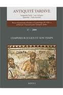 Revue de l’Antiquité tardive, numéro 17, 2009 - L’empereur Julien et son temps