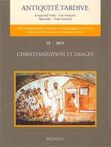 Revue de l’Antiquité tardive, numéro 19, 2011 - Christianisation et images